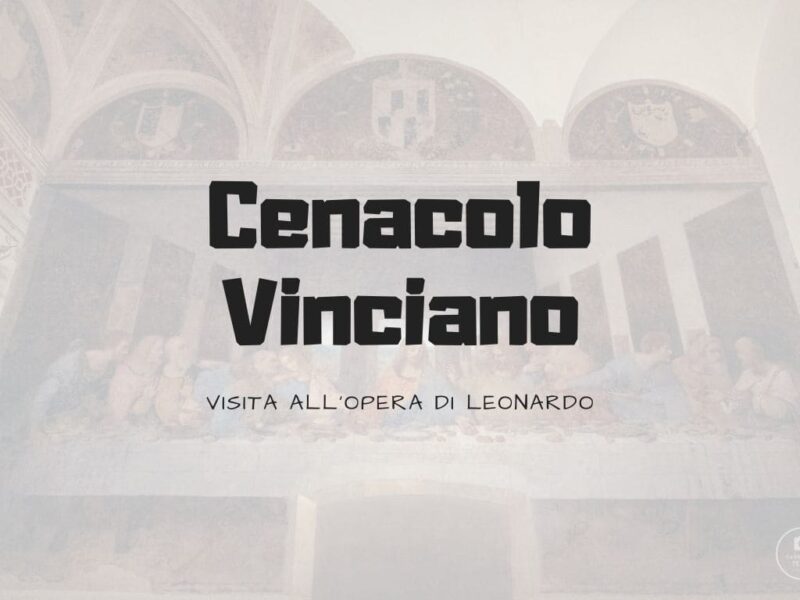 Visita al Cenacolo Vinciano