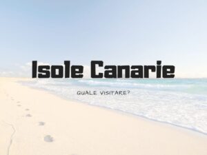 Quale isola delle Canarie visitare