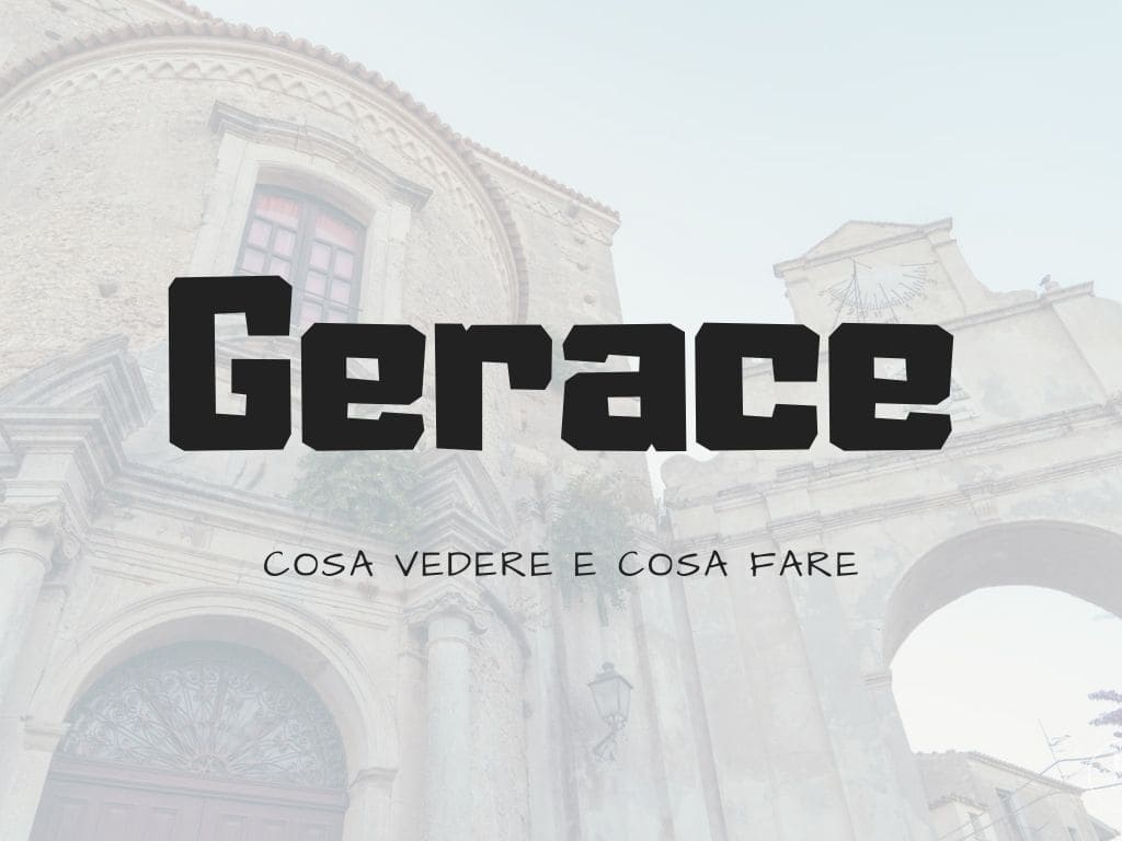 Gerace, cosa vedere e cosa fare