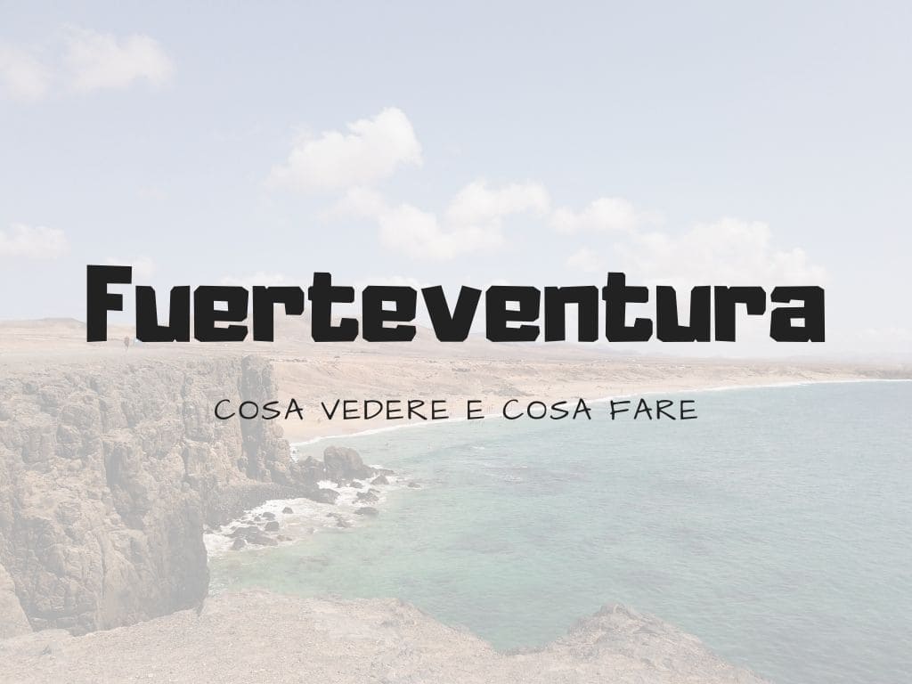 Cosa vedere a Fuerteventura
