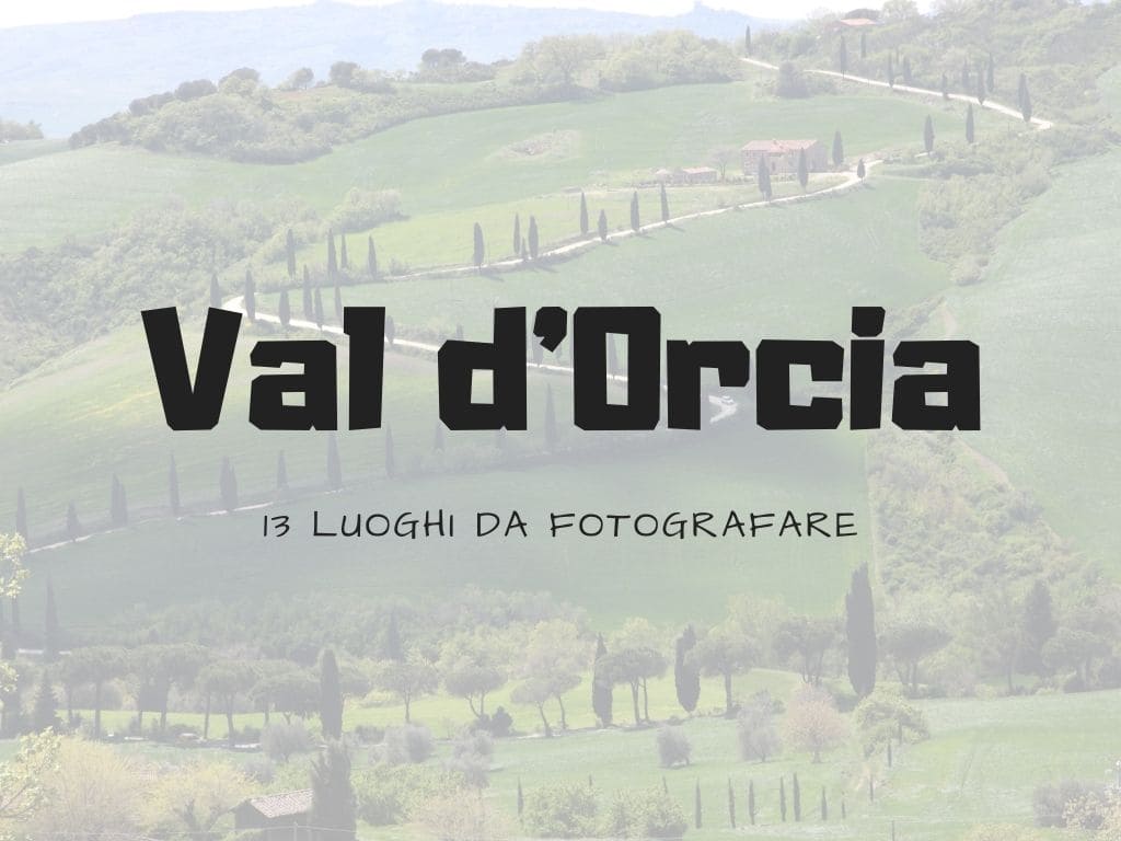 Luoghi Instagrammabili della Val d'Orcia