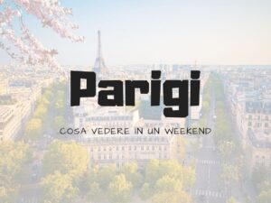 Parigi in 2 giorni