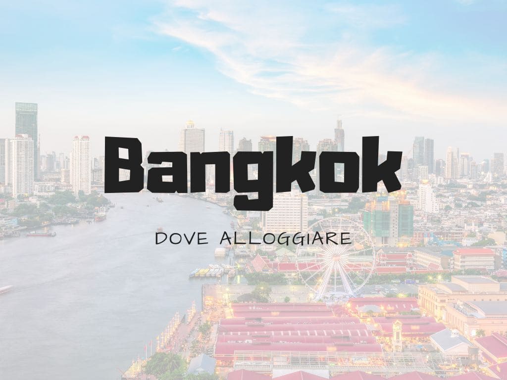 Dove alloggiare a Bangkok