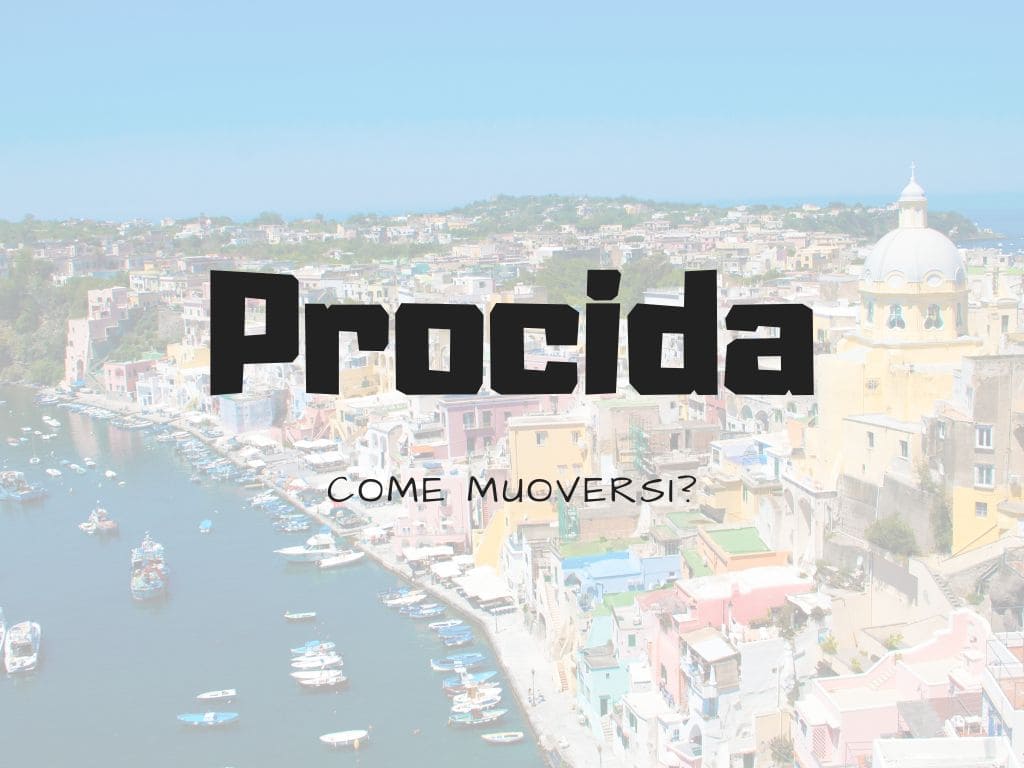 Come Muoversi a Procida