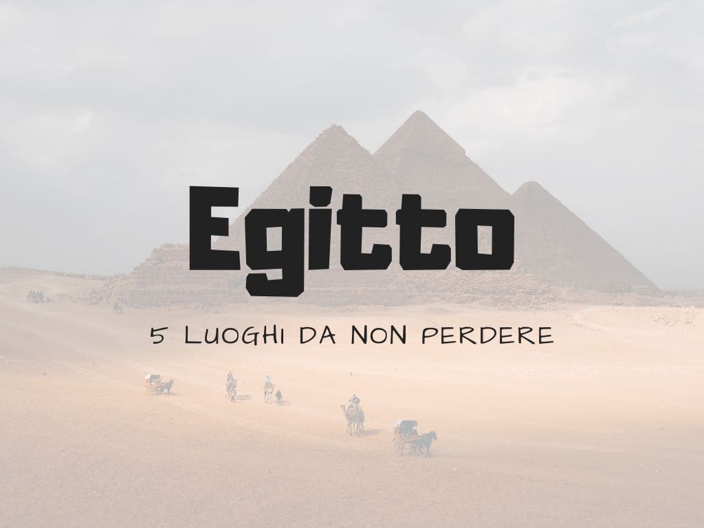 Cosa vedere in Egitto