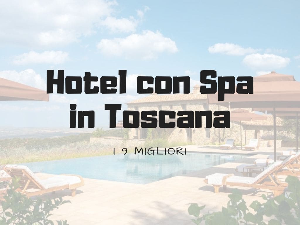 Hotel con Spa in Toscana