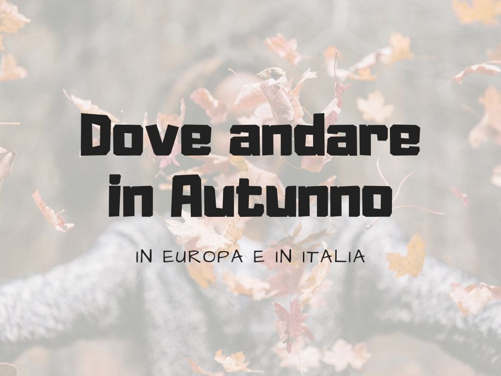 Dove andare in autunno