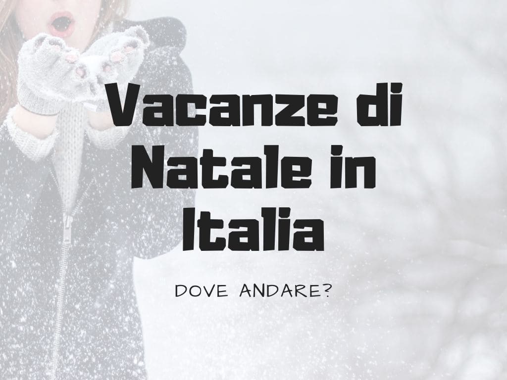 Dove andare a Natale in Italia