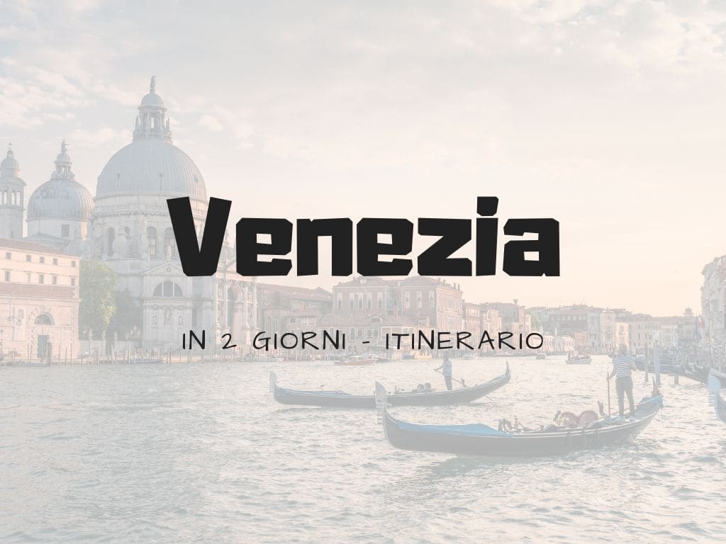 Venezia in 2 giorni