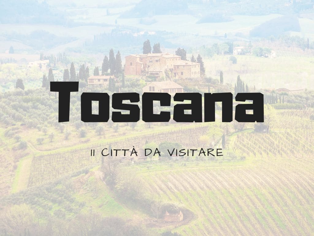 Città Toscane da Visitare