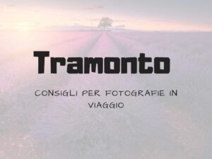 Come fotografare il tramonto