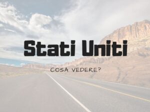 Cosa Vedere negli Stati Uniti
