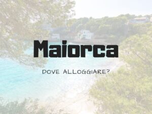 Dove Alloggiare a Maiorca