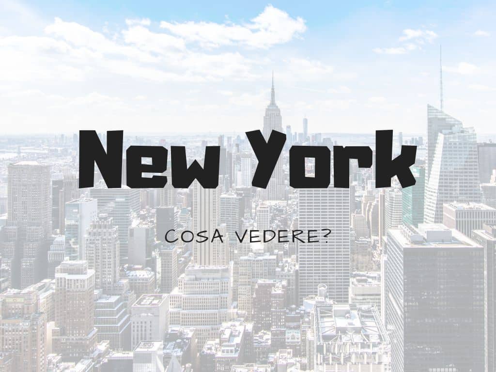 Cosa Vedere a New York