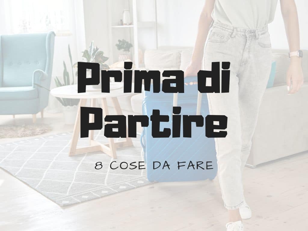 cosa fare prima di partire