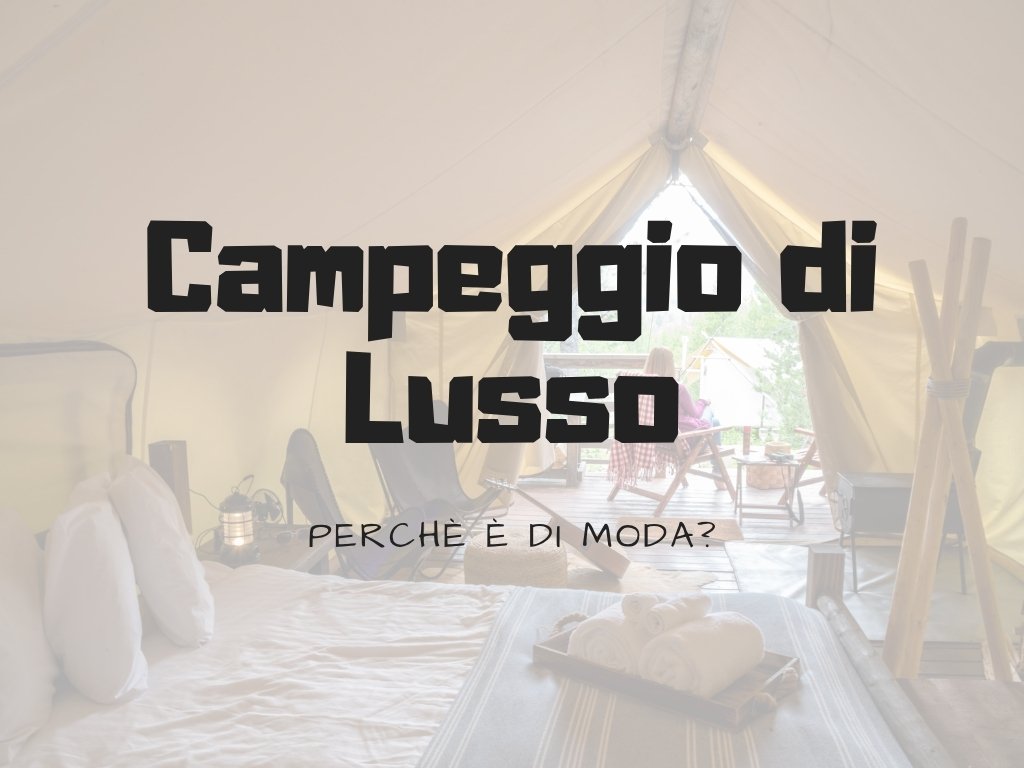 campeggio-di-lusso
