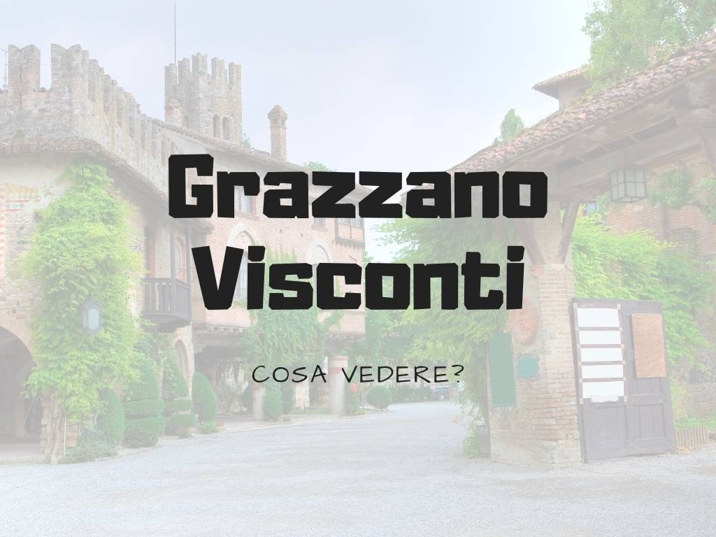 cosa-vedere-a-grazzano-visconti